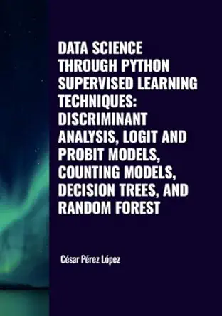 data science through python supervised learning techniques discriminant analysis logit and probit models