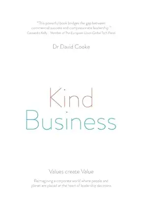 kind business reimagining a corporate world where people and planet are placed at the heart of leadership