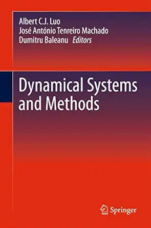 dynamical systems and methods 1st edition albert c j luo ,josa c anta nio tenreiro machado ,dumitru baleanu