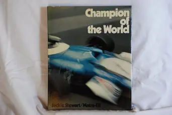 champion of the world how jackie stewart matra and racing blue made it to the top 1st edition edouard seidler