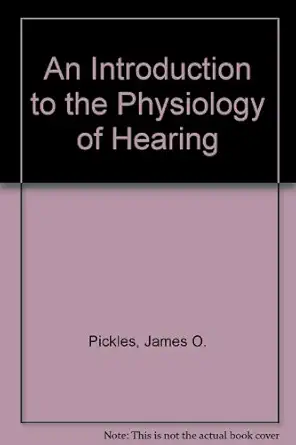 an introduction to the physiology of hearing 1st edition james o pickles 0125547536, 978-0125547536