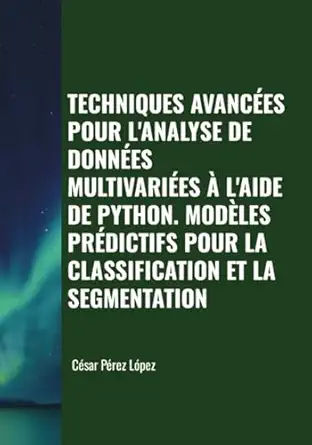 techniques avanca es pour lanalyse de donna es multivaria es a laide de python moda les pra dictifs pour la