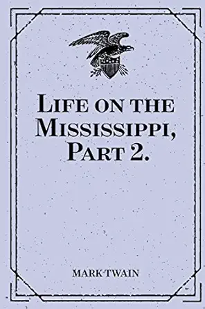 life on the mississippi part 2 1st edition mark twain 1523778822, 978-1523778829