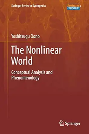 the nonlinear world conceptual analysis and phenomenology 1st edition yoshitsugu oono 4431540288,