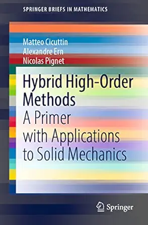 hybrid high order methods a primer with applications to solid mechanics 1st edition matteo cicuttin