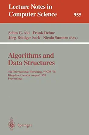 algorithms and data structures 4th international workshop wads 95 kingston canada august 16 18 1995