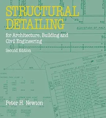 structural detailing for architecture building and civil engineering students 1st edition peter newton