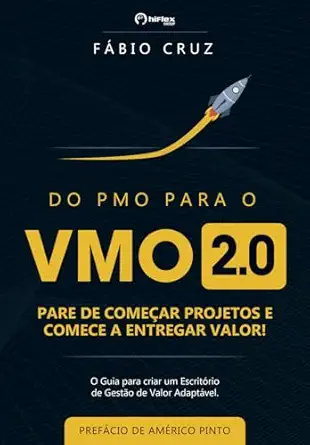 do pmo para o vmo 2 0 para de comea ar projetos e comece a entregar valor 1st edition fabio cruz ,ama c rico