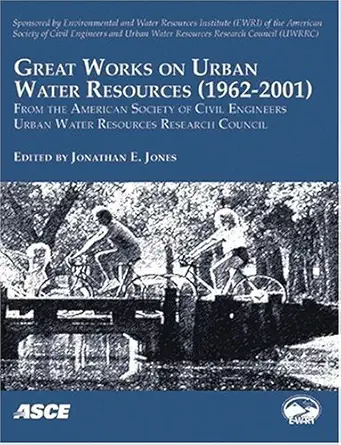 great works on urban water resources 1962 2001 from the american society of civil engineers urban water