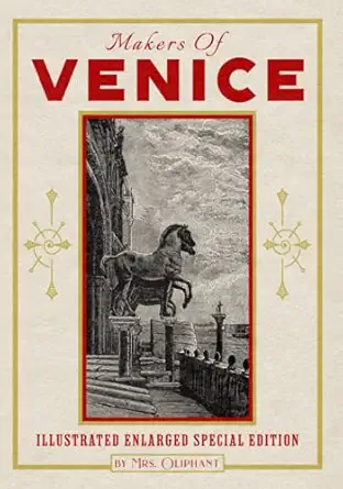 makers of venice illustrated enlarged 1st edition margaret oliphant 1592182240, 978-1592182244