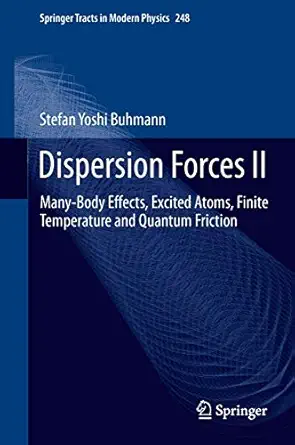 dispersion forces ii many body effects excited atoms finite temperature and quantum friction 1st edition