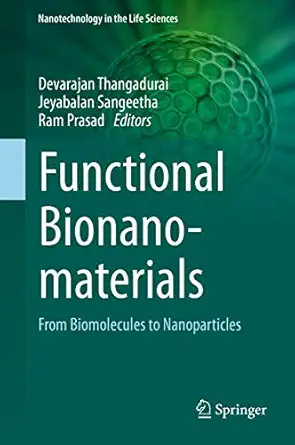 functional bionanomaterials from biomolecules to nanoparticles 1st edition devarajan thangadurai ,jeyabalan