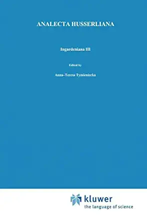 ingardeniana iii roman ingardena s aesthetics in a new key and the independent approaches of others the