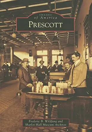 prescott 1st edition frederic b wildfang ,sharlot hall museum archives 0738548588, 978-0738548586