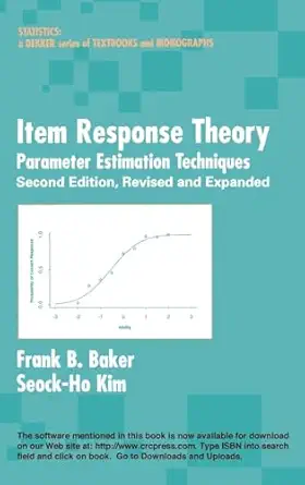item response theory 1st edition frank b baker ,seock ho kim 0824758250, 978-0824758257