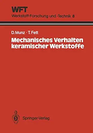 mechanisches verhalten keramischer werkstoffe versagensablauf werkstoffauswahl dimensionierung 1st edition