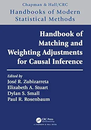 handbook of matching and weighting adjustments for causal inference 1st edition josa c r zubizarreta