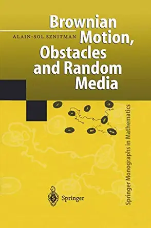 brownian motion obstacles and random media 1st edition alain sol sznitman 3642084206, 978-3642084201