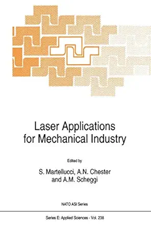 laser applications for mechanical industry 1st edition s martellucci ,arthur n chester ,a m verga scheggi