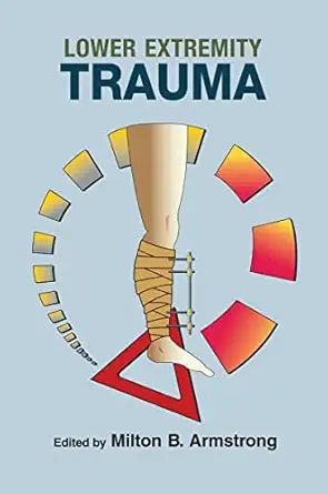 lower extremity trauma 1st edition milton b armstrong 036745338x, 978-0367453381