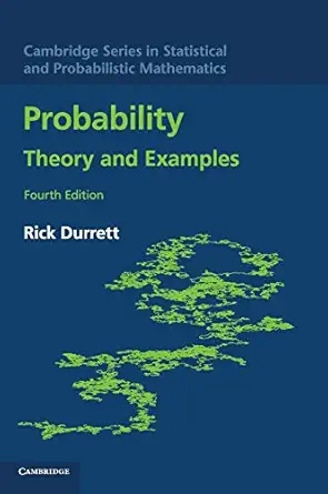 probability theory and examples 1st edition rick durrett 0521765390, 978-0521765398