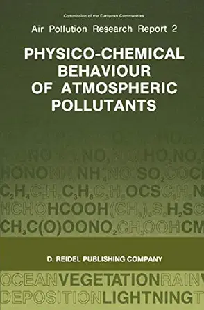 physico chemical behaviour of atmospheric pollutants proceedings of the fourth european symposium held in