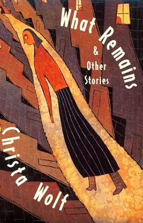 what remains and other stories 1st edition christa wolf ,heike schwarzbauer ,rick takvorian 0226904954,