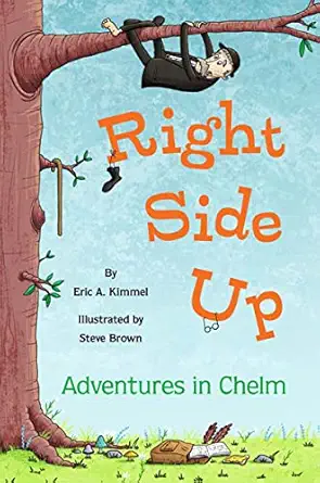 right side up adventures in chelm 1st edition eric a kimmel ,steve brown 1681155486, 978-1681155487