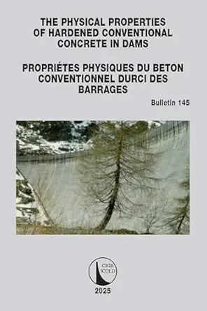 the physical properties of hardened conventional concrete in dams / propriates physiques du baton