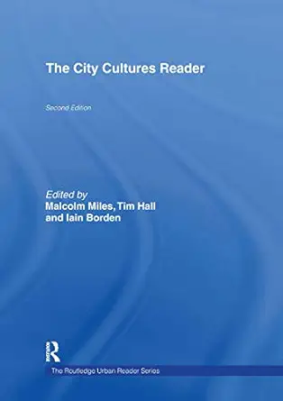 the city cultures reader 1st edition iain borden ,tim hall ,malcolm miles 0415302447, 978-0415302449