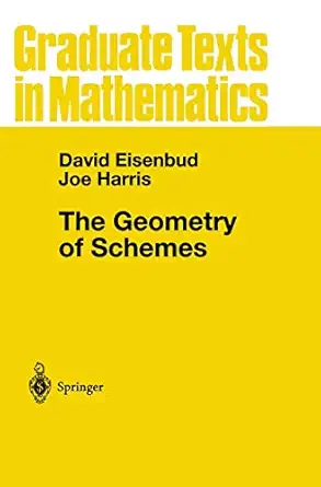 the geometry of schemes 1st edition david eisenbud ,joe harris 0387986383, 978-0387986388