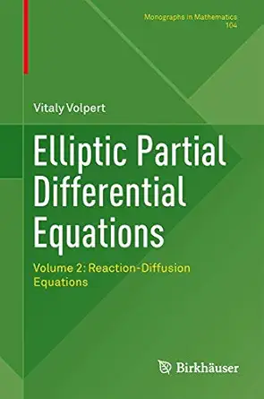 elliptic partial differential equations volume 2 reaction diffusion equations 1st edition vitaly volpert