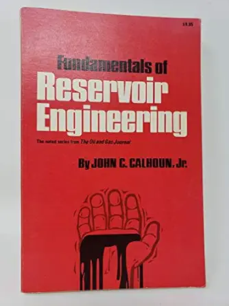 fundamentals of reservoir engineering 1st edition john c calhoun 0806113898, 978-0806113890