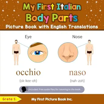 my first italian body parts picture book with english translations 1st edition greta s 036960380x,