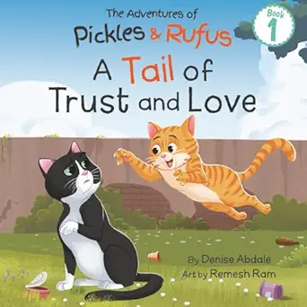 a tail of trust and love a childrens book about two feral cats journey from abandoned to adopted 1st edition