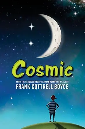 cosmic 1st edition frank cottrell boyce 0061836834, 978-0061836831