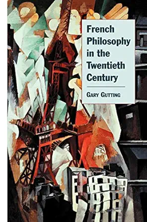 french philosophy in the twentieth century 1st edition gary gutting 0521665590, 978-0521665599