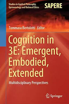 cognition in 3e emergent embodied extended multidisciplinary perspectives 1st edition tommaso bertolotti