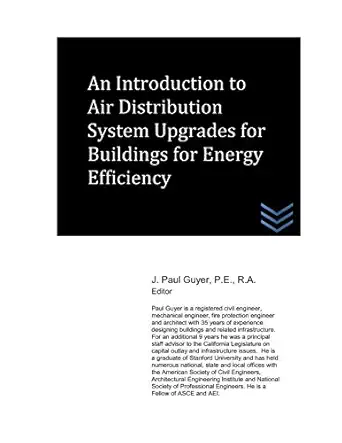 an introduction to air distribution system upgrades for buildings for energy efficiency 1st edition j paul