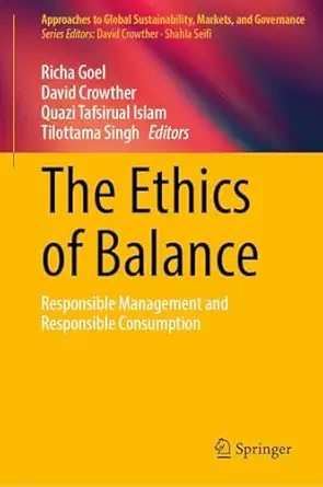 the ethics of balance responsible management and responsible consumption 1st edition richa goel ,david