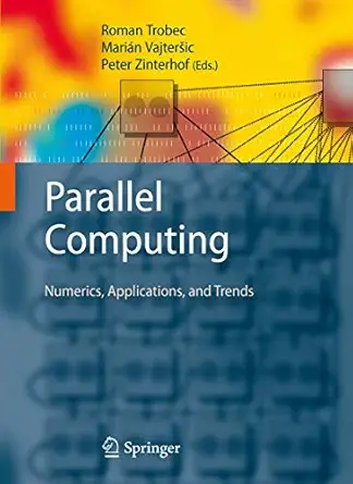 parallel computing numerics applications and trends 1st edition roman trobec ,maria n vajtera ic ,peter