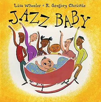 jazz baby 1st edition lisa wheeler ,r gregory christie 0152025227, 978-0152025229