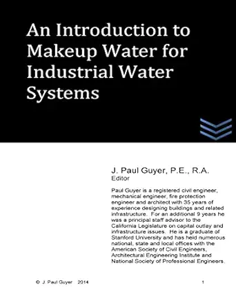 an introduction to makeup water for industrial water systems 1st edition j paul guyer 1496110986,