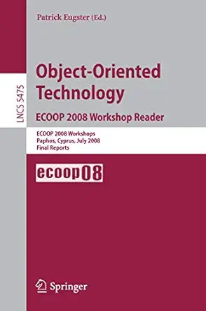object oriented technology ecoop 2008 workshop reader ecoop 2008 workshops paphos cyprus july 7 11 2008 final