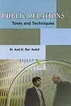public relations tools and techniques 1st edition a k r ankit 8183291244, 978-8183291248