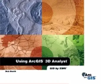 using arcgis 3d analyst 1st edition bob booth 158948004x, 978-1589480049