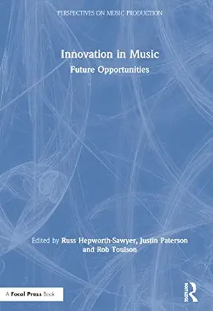 innovation in music 1st edition russ hepworth sawyer ,rob toulson ,justin paterson 0367363372, 978-0367363376