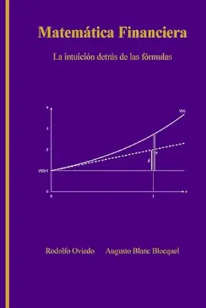 matema tica financiera la intuicia n detra s de las fa rmulas 1st edition rodolfo oviedo ,augusto blanc