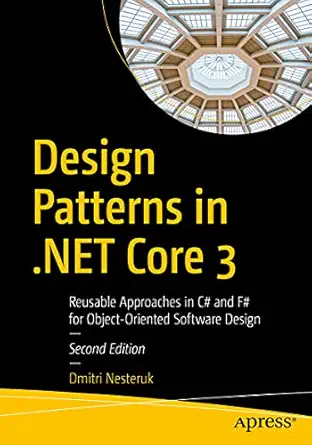 design patterns in net core 3 reusable approaches in c# and f# for object oriented software design 1st