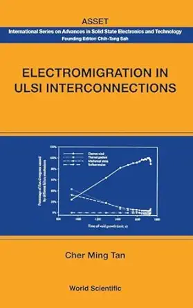 electromigration in ulsi interconnections 1st edition cher ming tan 9814273325, 978-9814273329